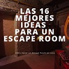 ¿Cómo hacer un Escape Room en casa? Las 16 mejores ideas.