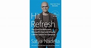 Hit Refresh: The Quest to Rediscover Microsoft's Soul and Imagine a ...