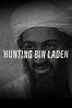 Hunting Bin Laden - Where to Watch and Stream - TV Guide
