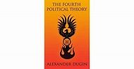 The Fourth Political Theory by Alexander Dugin