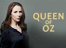 Queen of Oz TV Show Air Dates & Track Episodes - Next Episode