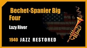 Bechet-Spanier Big Four: Lazy River | 1940 Jazz Music Restored - YouTube