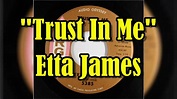 "Trust In Me" - Etta James (lyrics) - YouTube