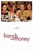 Friends with Money (2006) – Movies Unchained