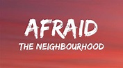 The Neighbourhood - Afraid (Lyrics) - YouTube