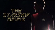 The Starship Osiris (Official Trailer) 2017 - YouTube