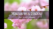 花は咲くHana Wa Saku (Flowers Will Bloom) For Solo Piano | Yoko Kanno - YouTube