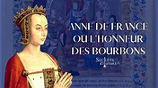 Secrets d'histoire - Anne de France ou l'honneur des Bourbon - YouTube