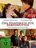 Das Handbuch für Rabenmütter - Film 2007 - FILMSTARTS.de