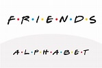 An alphabet in the style of the classic TV show Friends. The pack ...