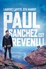Paul Sanchez est revenu ! (película 2018) - Tráiler. resumen, reparto y ...