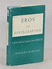 Eros and Civilization; A Philosophical Inquiry into Freud by Marcuse ...