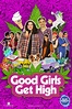 Good Girls Get High: Trailer 1 - Trailers & Videos - Rotten Tomatoes