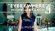 Michelle Branch - Everywhere [Official Music Video] - YouTube