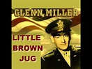 Glenn Miller - Little Brown Jug (1939) HQ - YouTube