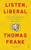 Listen, Liberal - Thomas Frank - pocket (9781925228885) | Adlibris ...