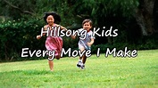 Hillsong Kids - Every Move I Make [with lyrics] - YouTube