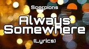 Scorpions - Always Somewhere (Lyrics) - YouTube