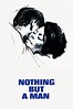 Nothing But a Man (1964) — The Movie Database (TMDB)