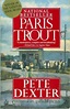 Paris Trout by Pete Dexter — Reviews, Discussion, Bookclubs, Lists
