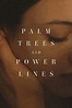 ‎Palm Trees and Power Lines (2022) directed by Jamie Dack • Reviews ...