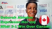 Deborah Abiodun After Victory Over Canada || Nigeria vs Canada || U20 ...