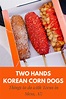 Korean Corn Dogs at Two Hands in Mesa, AZ - Sweet Shoppe Mom | Phoenix ...