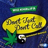 Wiz Khalifa – Don't Text Don't Call ft. Snoop Dogg MP3 Download - HipHopKit