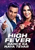 Watch High Fever Dance Ka Naya Tevar Online, All Seasons or Episodes ...