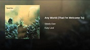 "Any World (That I'm Welcome To)" - Steely Dan ... RIP Walter Becker ...