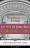 Letters of Jonathan Oldstyle, Gent. (ebook), Washington Irving ...