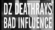 DZ Deathrays - Bad Influence (Official Video) - YouTube
