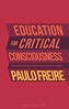 Education for Critical Consciousness: : Paulo Freire: Bloomsbury Academic
