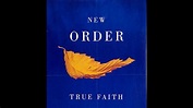 New Order - True Faith - YouTube
