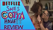 She's gotta have it | Season 1 Review - YouTube