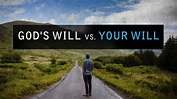 God’s Will vs. Your Will – The Teacher's Devotional