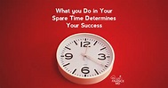 What you Do in Your Spare Time Determines Your Success - My Finance MD