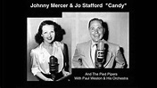 Johnny Mercer & Jo Stafford "Candy" (1945) - YouTube