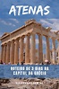 Atenas: Roteiro de 3 dias na capital da Grécia - Viajonários | Atenas ...