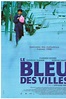 Le Bleu des Villes , ver online en Filmin
