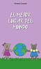 EL MEJOR LUGAR DEL MUNDO: Cuento para niños (Spanish Edition) - Kindle ...