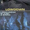 CHICAGO Lowdown / Loneliness Is Just A Word reviews
