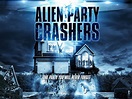 HIGHLY-ANTICIPATED HORROR-COMEDY ALIEN PARTY CRASHERS GETS NORTH ...
