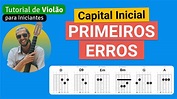 PRIMEIROS ERROS (Capital Inicial) | Como tocar no Violão com cifra ...