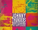 URBAN ASPIRINES: Johnny Thunders : Bootlegging The Bootleggers 1990