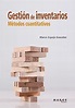 Gestión de inventarios "Métodos cuantitativos" | Espejo González, Marco ...