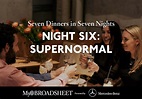 Seven Dinners in Seven Nights: Supernormal