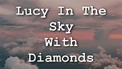 The Beatles - Lucy In The Sky With Diamonds (Lyrics) - YouTube