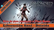 Dishonored: La Muerte del Forastero - Liberación final + Deicida ...