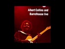 Albert Collins and Barrelhouse - Live - YouTube